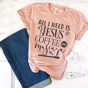 NWOT All I Need Is Jesus, Coffee, Mascara Pink Tee